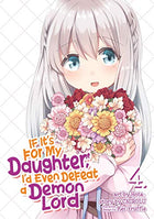 If It's For My Daughter, I'd Even Defeat a Demon Lord Vol 4
