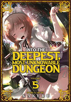 Into The Deepest, Most Unknowable Dungeon Vol 5