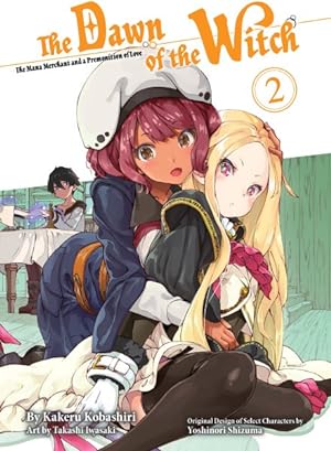 The Dawn of the Witch The Mana Merchant and a Premonition of Love Vol 2 - The Mage's Emporium Kodansha Missing Author Need all tags Used English Manga Japanese Style Comic Book