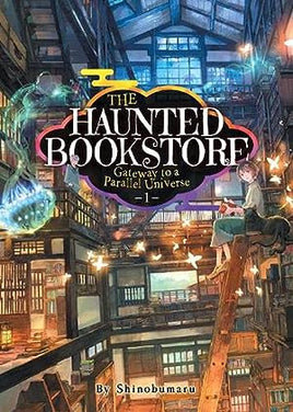 The Haunted Bookstore Gateway to a Parallel Universe Vol 1 - The Mage's Emporium Seven Seas Missing Author Need all tags Used English Light Novel Japanese Style Comic Book